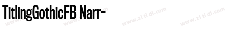 TitlingGothicFB Narr字体转换 TitlingGothicFB Narr字体转换